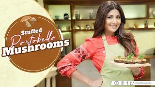 Stuffed Portobello Mushrooms| Shilpa Shetty Kundra | Healthy Recipes | Nutralite
