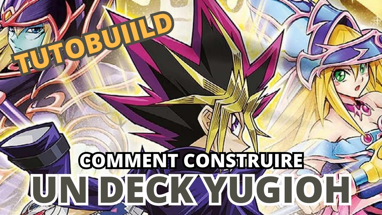 Comment Creer Un Deck Yu Gi Oh