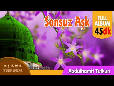 Sonsuz Aşk - Abdulhamit Tutkun  -  Full Albüm - 45 Dakika