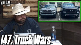147. Truck Wars | The Pod