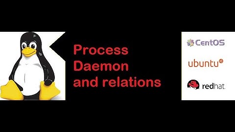 Linux process and daemon, relation between daemon and process in redhat Linux.