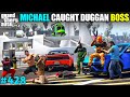 Michael caught duggan boss finally  gta v gameplay 428 gta v