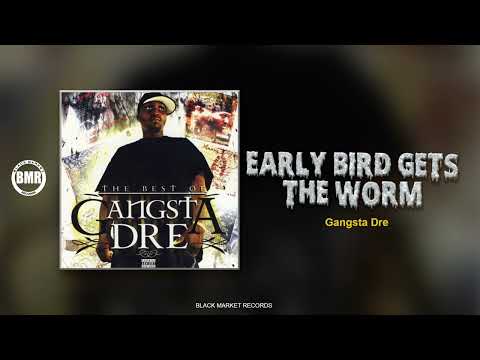 Gangsta Dre - Early Bird Gets the Worm | Official Audio