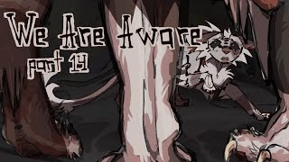 We Are Aware | part 14 | collab w/ @rat-skill28