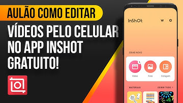 Como EDITAR VÍDEOS PELO CELULAR com aplicativo INSHOT | AULÃO PASSO A PASSO