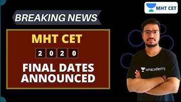 MHT CET Final Dates Announced | MHT CET 2020 | Unacademy MHT CET | Last Few Days Preparations
