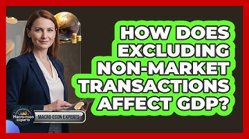 How Does Excluding Non-Market Transactions Affect GDP?