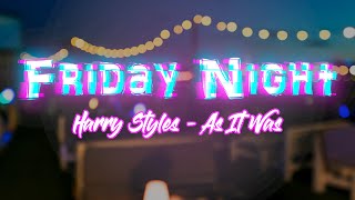 Harry Styles - As It Was (High Quality) [Friday Night]