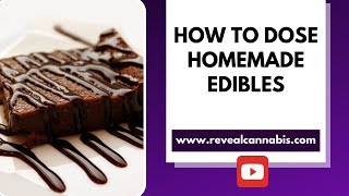 How To Dose Homemade Edibles | Reveal Cannabis