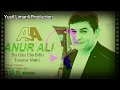 Anur Ali Bu Gün Elə Bilki Tanımır Məni 
