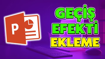 POWERPOINT GEÇİŞ EFEKTİ NASIL YAPILIR? | PowerPoint Geçiş Animasyonu Ekleme