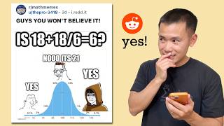 Famous 18+18/6=6? YOU WON'T BELIEVE IT! Reddit r/mathmemes Profile