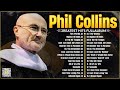 Phil Collins Best Songs ⭐ Phil Collins Greatest Hits Full Album ⭐The Best Soft Rock Of Phil Collins.