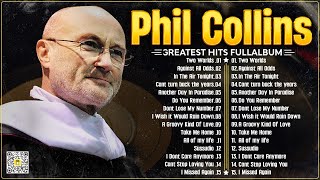 Phil Collins Best Songs ⭐ Phil Collins Greatest Hits Full Album ⭐The Best Soft Rock Of Phil Collins.