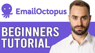 How to Use EmailOctopus For Beginners in 2024 (EmailOctopus Complete Tutorial)