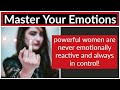 CONTROL YOUR EMOTIONS: Women Must Learn to be Less Emotionally Reactive