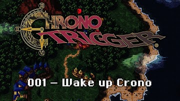 Chrono Trigger - 001 - Wake Up Crono