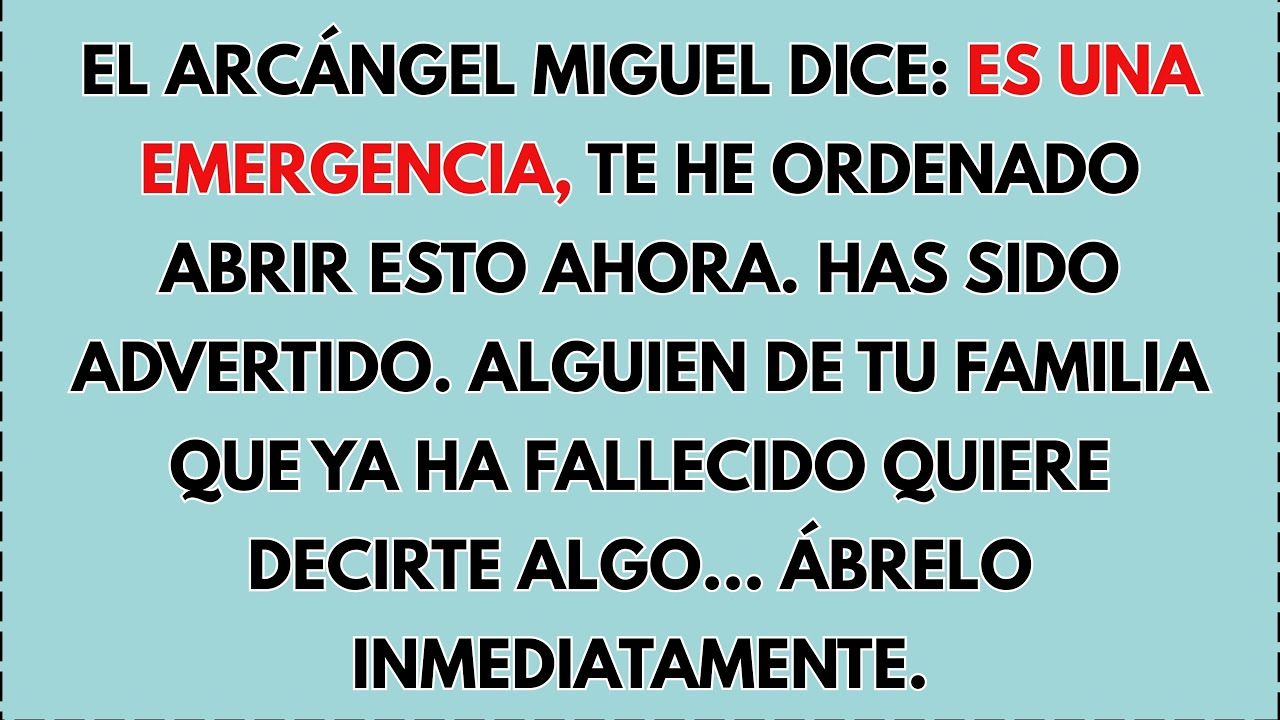⚠️ El Arcángel Miguel Dice: Es Una Emergencia, Te Ordeno Abrir Esto Ahora, Ya Has Sido Advertido...