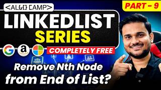 Remove Nth node from end of List | LL Series Part 9