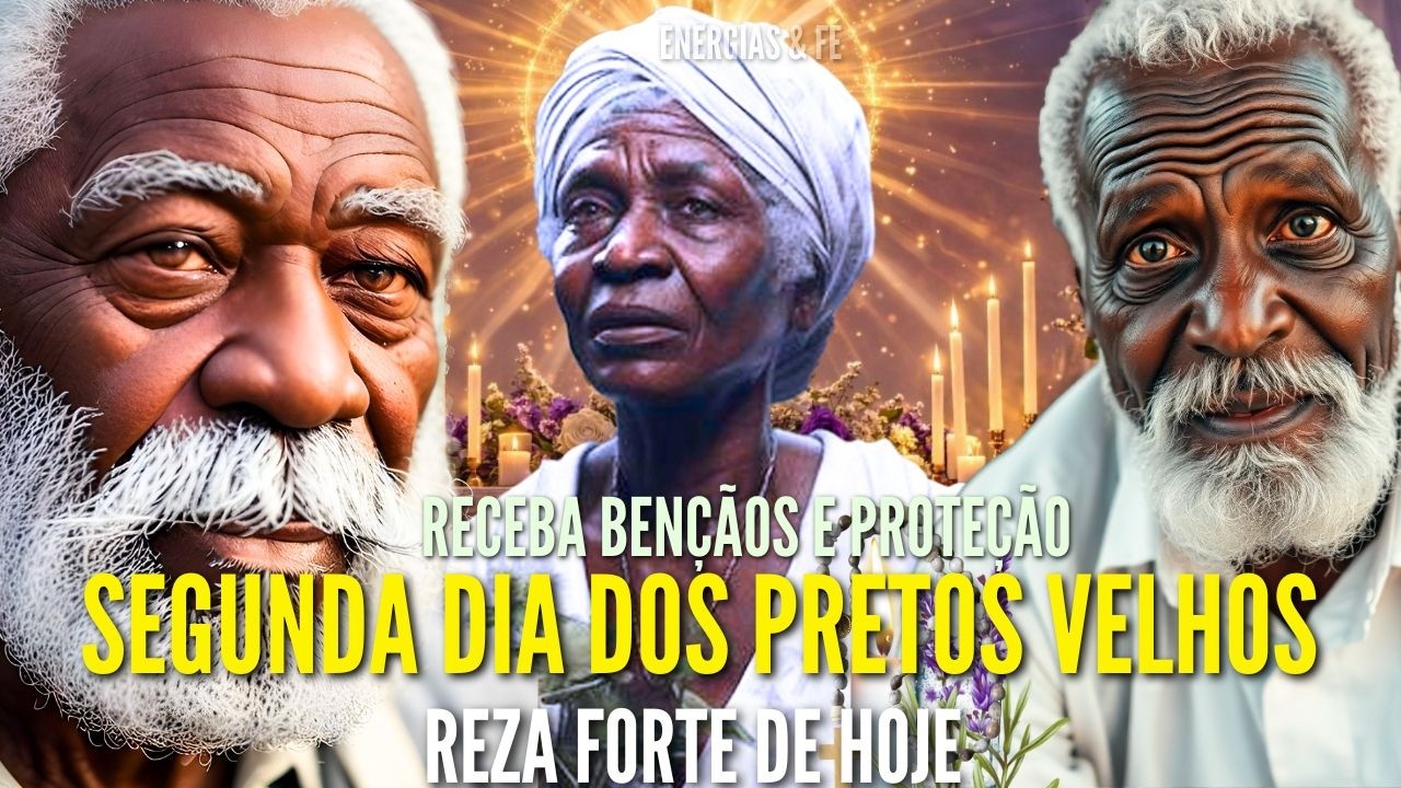 SEGUNDA DIA DE PRETO VELHO HOJE ORAÇÃO E REZA FORTE PARA ABRIR CAMINHOS PROTEÇÃO CONTRA A INVEJA