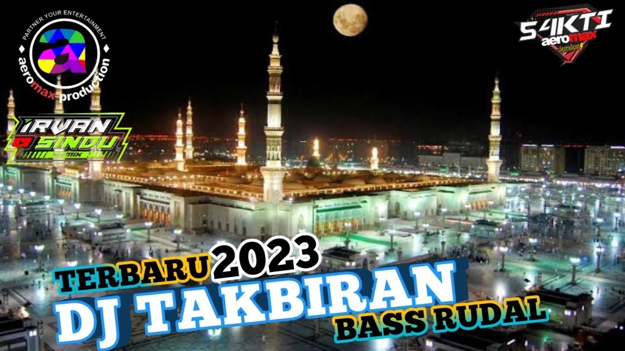 DJ TAKBIRAN IDUL ADHA 1444 H• BASS RUDAL NYEDOT² BY IRVAN SINDU