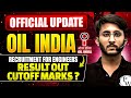 Oil India Recruitment For Engineers | Result Out | Cutoff Marks | Complete Details