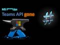 Teams API gone - no replacement in sight
