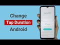 How to Change Tap Duration on Android
