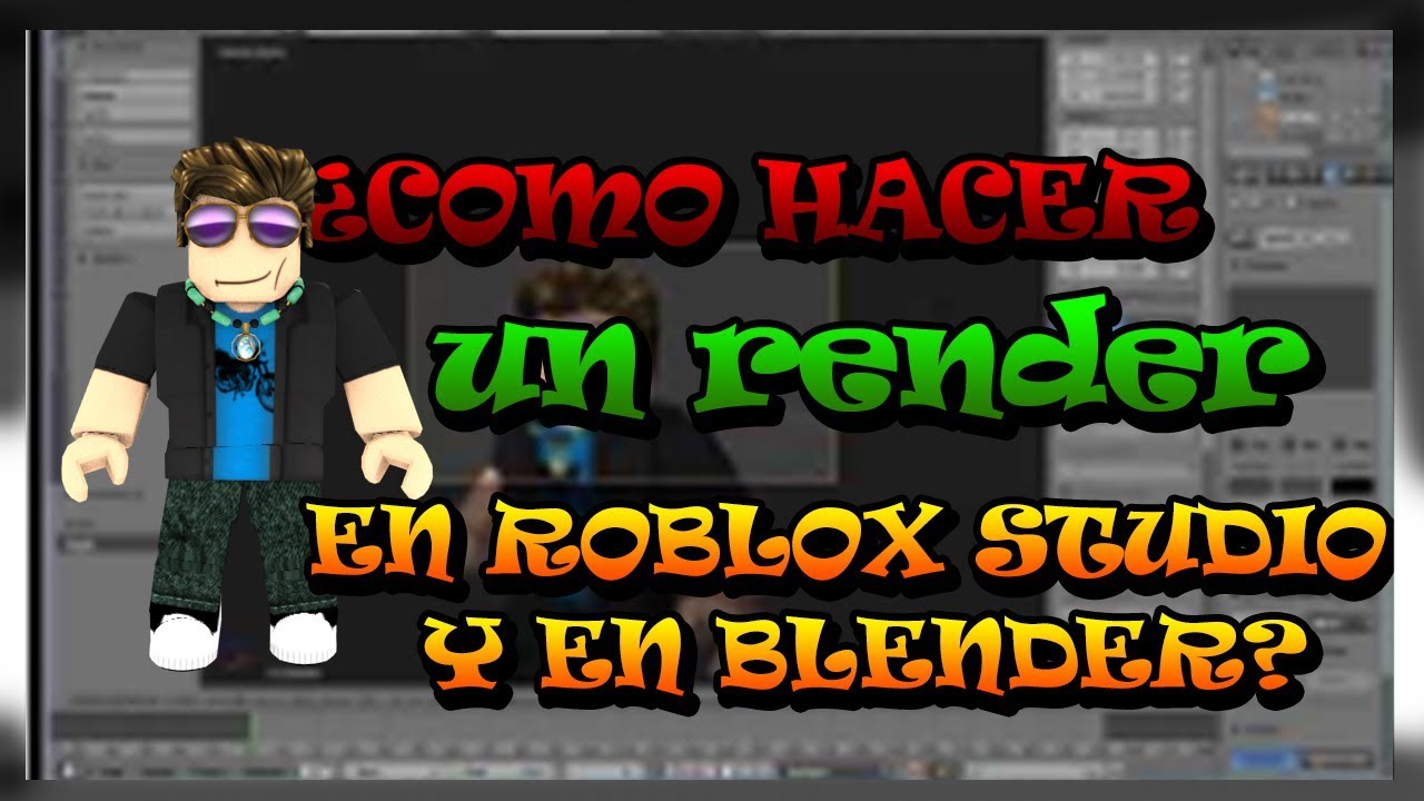 Como Hacer Un Render De Tu Personaje De Roblox Blender Youtube - como hacer un render de tu personaje en robloxtutorial bien explicado roblox 2018