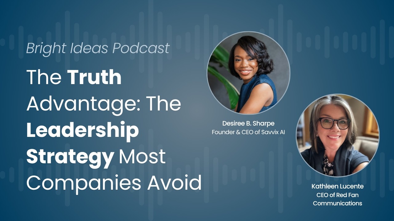 Episode 13: The Truth Advantage: The Leadership Strategy Most Companies Avoid