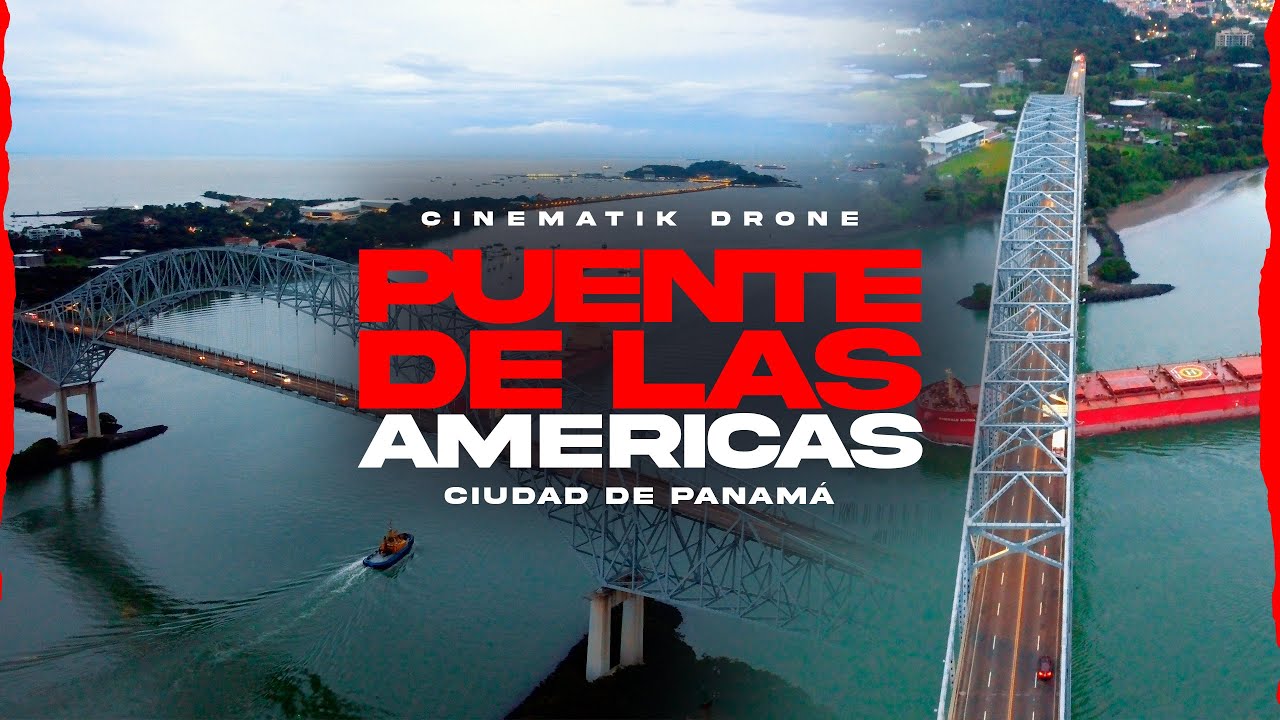 PUENTE De Las AMERICAS - Canal De PANAMA - Cinematic - 4k - YouTube