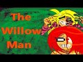 The willow man demo