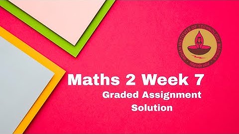 Maths 2 Week 7 Graded Assignment Solution IIT Madras Bs Data Science 