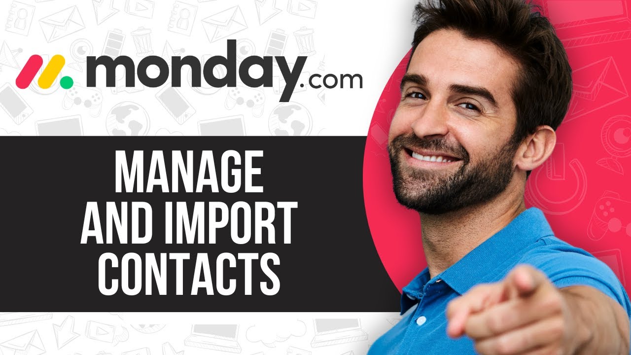 How to Manage and Import Contacts on Monday.com - YouTube