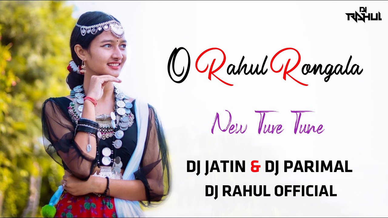 O RAHUL RONGALA O PARIMAL RONGALA DJ JATIN FT DJ RAHUL OFFICIAL