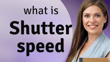 Understanding Shutter Speed in Photography