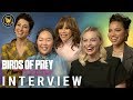 Birds of Prey Interviews with Margot Robbie, Cathy Yan, Mary Elizabeth Winstead and More