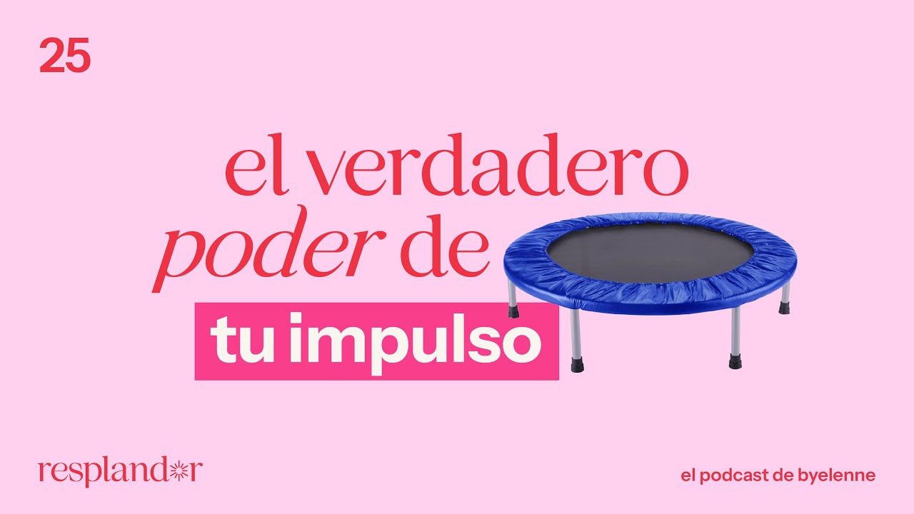 El verdadero poder de tu impulso ~ Ep.25