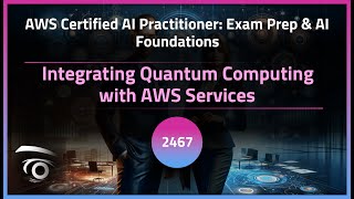 Integrating Quantum Computing with AWS Services | Exclusive Lesson