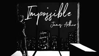 James Arthur - Impossible (Lyric Whatsapp Status) ( Lucid Music)