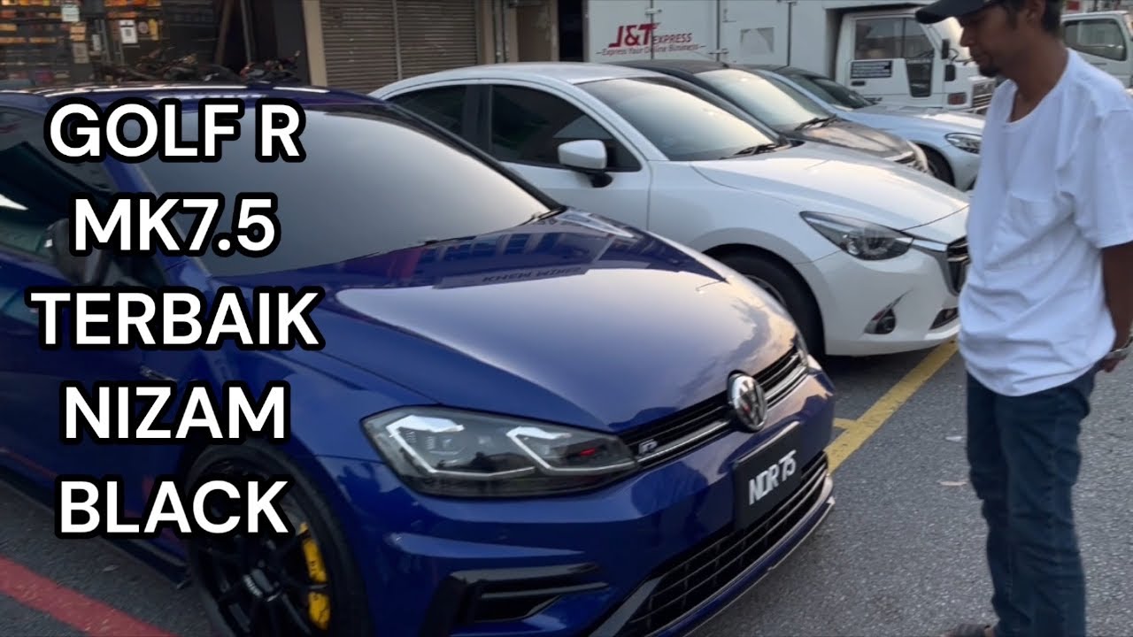 GOLF R MK7.5 - BAU KEDAI GENG - NIZAM BLACK TUKAR KERETA ?