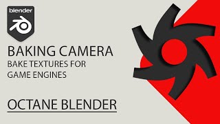 Introduction to the Baking Camera - Bake Texture , Blender Octane