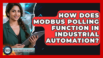 How Does Modbus Polling Function In Industrial Automation? - Industrial Tech Insights