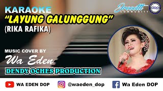 KARAOKE LAYUNG GALUNGGUNG - RIKA RAFIKA │ MUSIC COVER BY WA EDEN