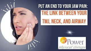 Put an End to Your Jaw Pain: The Link Between Your TMJ, Neck, and Airway