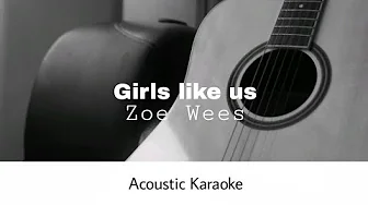 Zoe Wees - Girls like us (Acoustic Karaoke) Zoe Wees - Girls like us (Acoustic Karaoke)