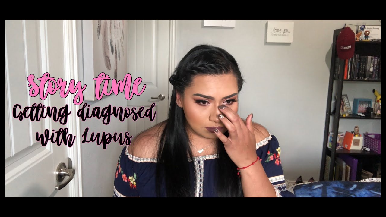 STORY TIME | GETTING DIAGNOSED WITH LUPUS
