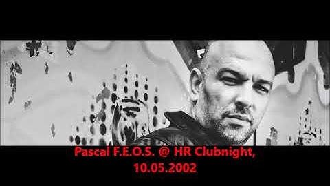 Pascal F.E.O.S. @ HR Clubnight, 10.05.2002
