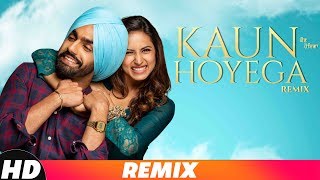 Video thumbnail of "Kaun Hoyega (Audio Remix) | Qismat | Ammy Virk | Sargun Mehta | Jaani | B Praak | New Song 2018"