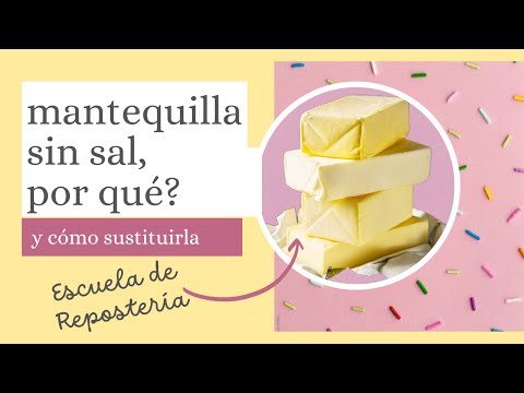 Video: ¿Por qué mantequilla salada o sin sal?